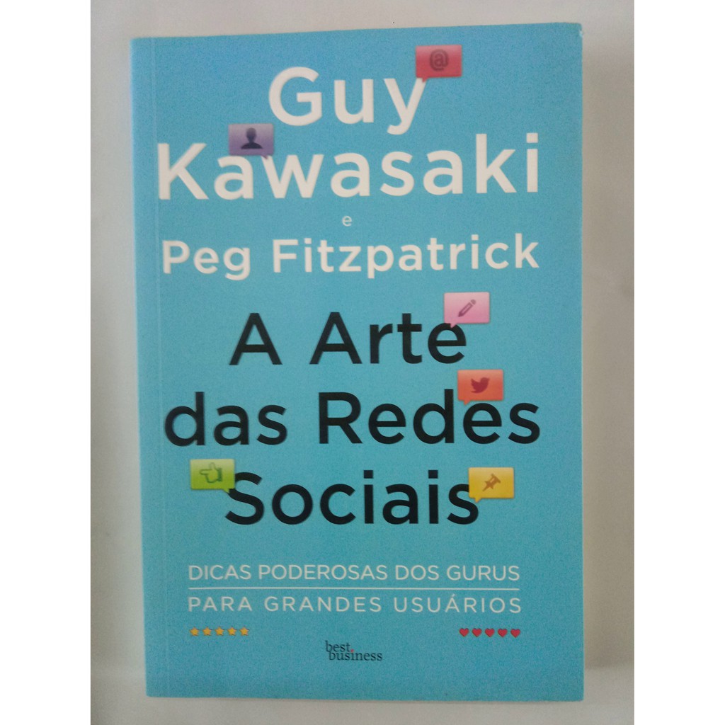 Livro A Arte Das Redes Sociais Guy Kawasaki Peg Fitzpatrick