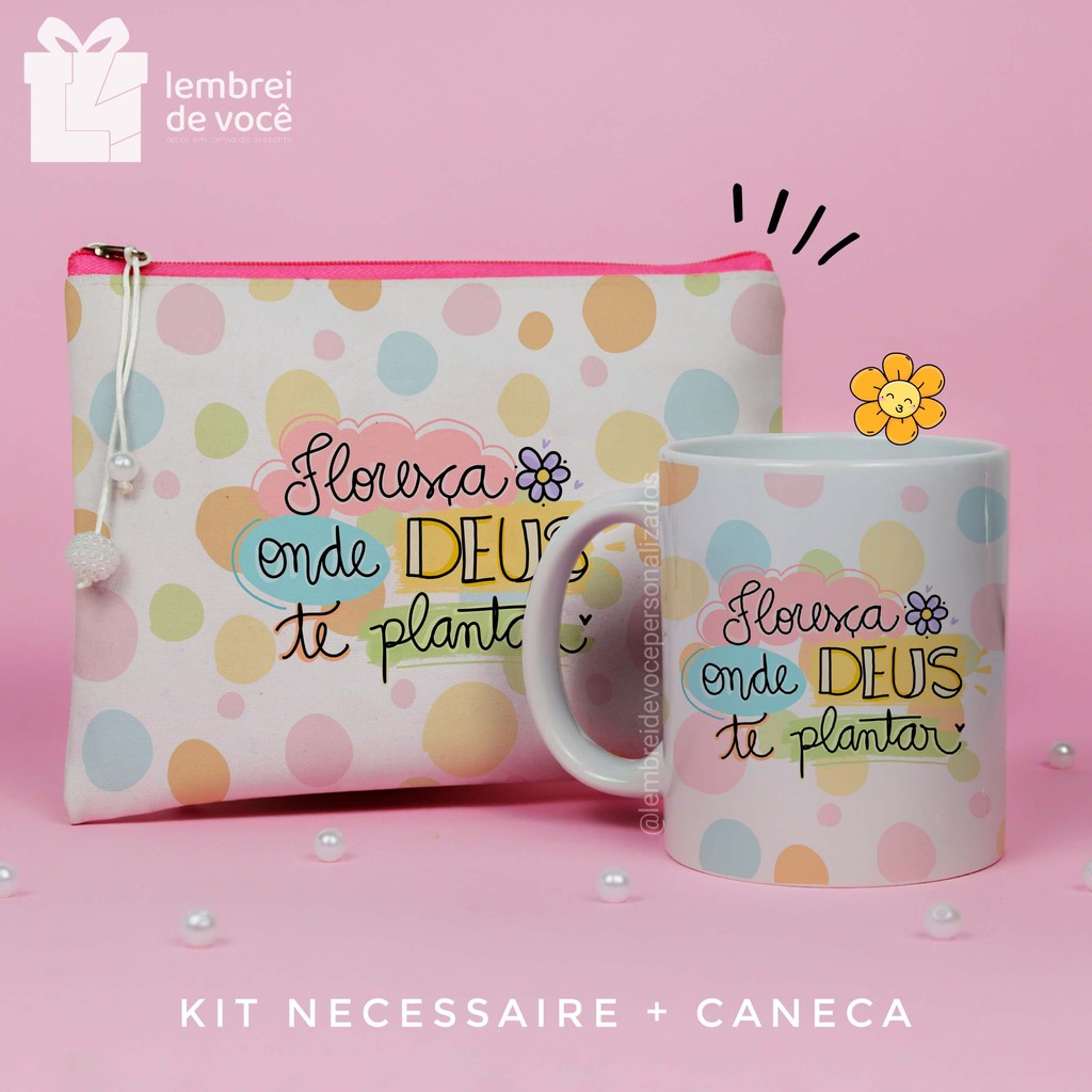 Kit Caneca Necessaire Floresça Frases presente de aniversario