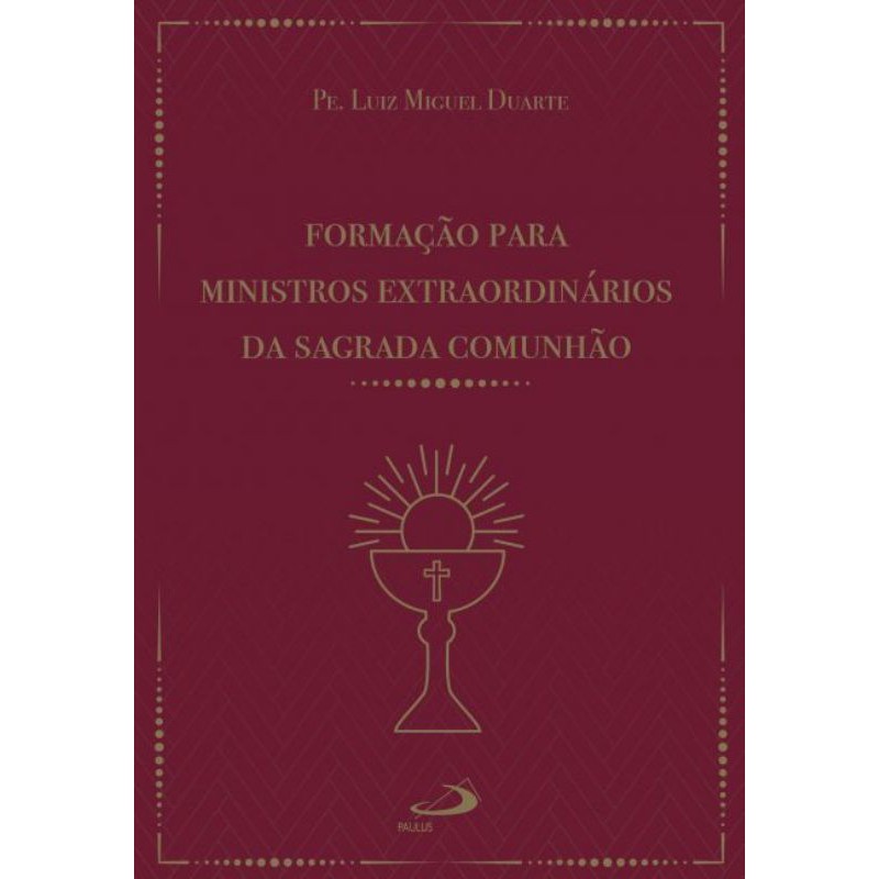 Formação para ministros extraordinários da Sagrada Eucaristia