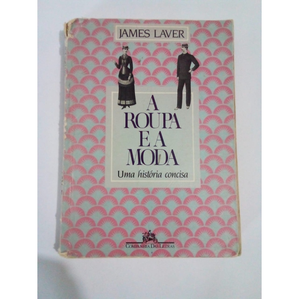 A Roupa e a Moda Uma História Concisa James Laver Shopee Brasil