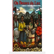 Os Deuses Da Luz Contos E Lendas Da Am Rica Latina Autor Desconhecido