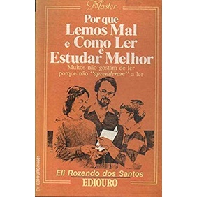 Por Que Lemos Mal E Como Ler E Estudar Melhor Autor Eli Rozendo Dos