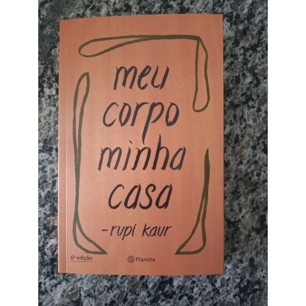 Livro Meu Corpo Minha Casa De Rupi Kaur Shopee Brasil