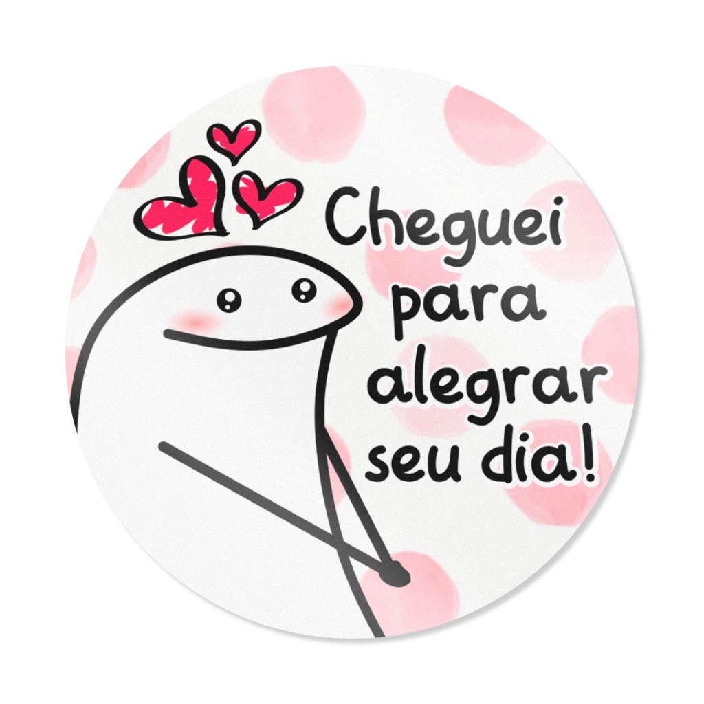 Adesivo Flork Cheguei Para Alegrar Seu Dia Meme Papelaria