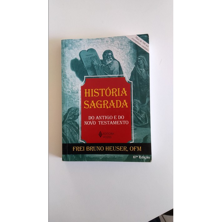 Hist Ria Sagrada Do Antigo E Do Novo Testamento Frei Bruno Heuser