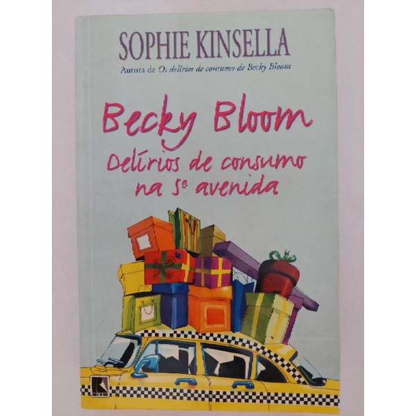 Livro Becky Bloom Del Rios De Consumo Na A Avenida Sophie Kinsella