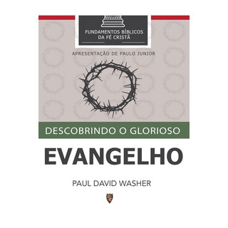 Livro Descobrindo O Glorioso Evangelho Paul Washer Shopee Brasil