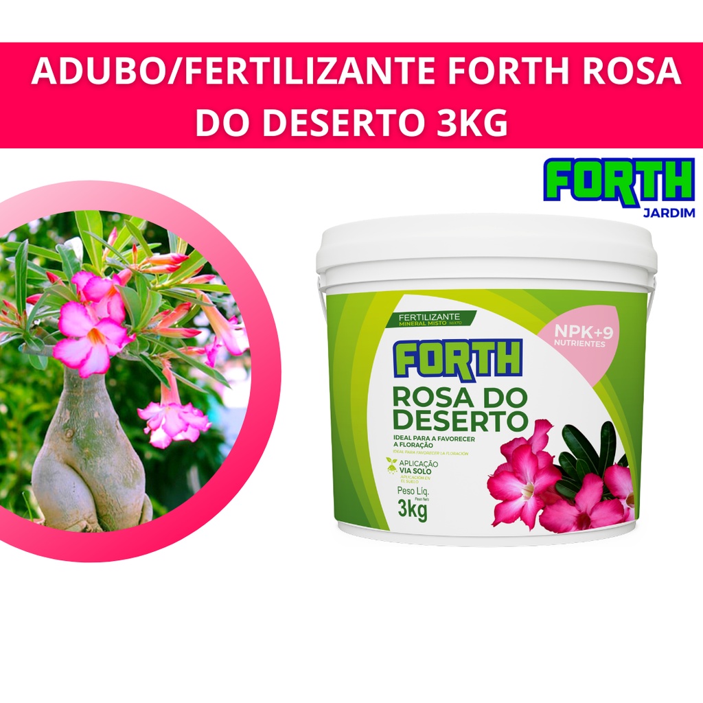 Fertilizante Rosa Do Deserto 3kg Forth Escorrega o Preço