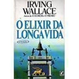 O Elixir Da Longa Vida Autor Irving Wallace Shopee Brasil