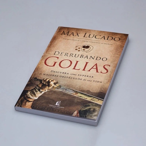 Derrubando Golias Max Lucado Descubra Como Superar Os Maiores