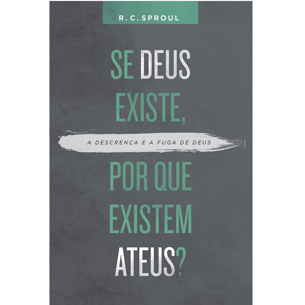 Se Deus existe, por que existem ateus? | R , C , Sproul em Oferta na Shopee
