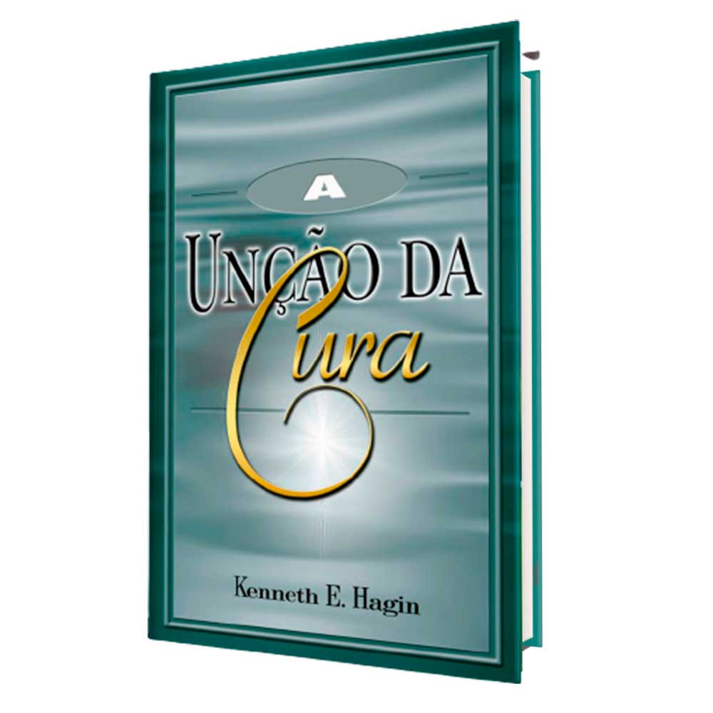 Livro - A Unção da Cura - Kenneth Hagin