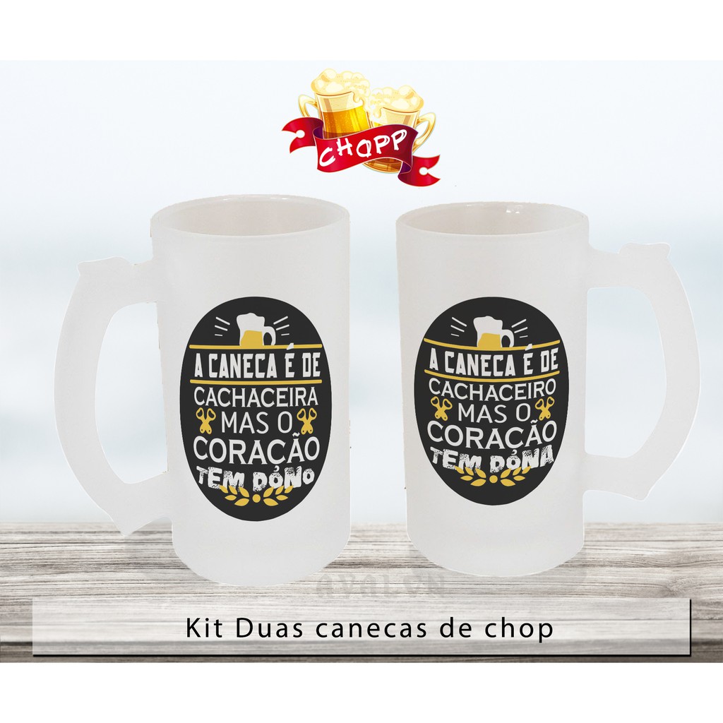 Kit 2 Canecas De Chopp Vidro Jateada Personalizada A Caneca é De Cachaceiro Mas O Coração Tem 