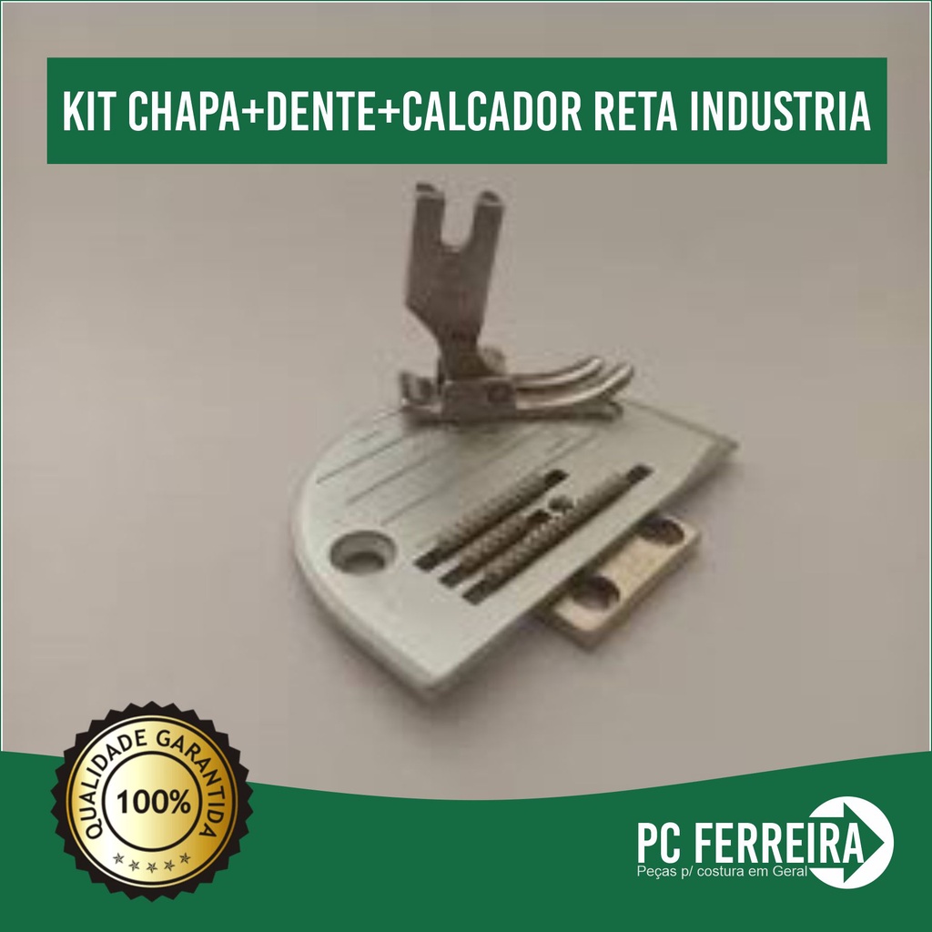 Kit Chapa+Dente+Calcador Reta Industria