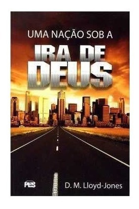 Uma Nação Sob A Ira De Deus - D. Martyn Lloyd-jones