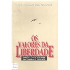 Os Valores da Liberdade - Onde o Ocidente Encontra o Oriente autor Hrdayananda Dasa Goswami