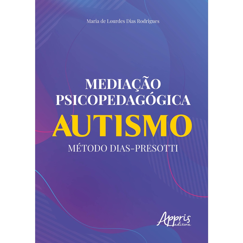 Mediação psicopedagógica: autismo método dias-presotti