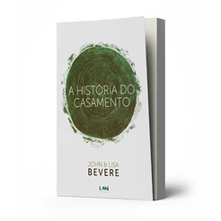 A História Do Casamento - John Bevere