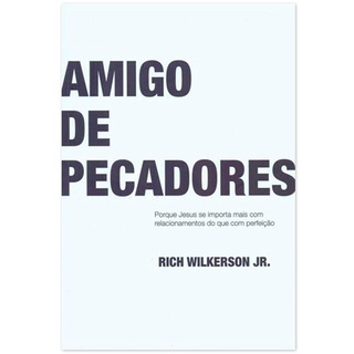 Amigo de Pecadores | Rich Wilkerson Jr ,