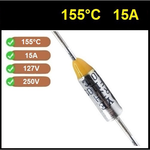1 Fusível Térmico 15A 155C 155°C 155 Graus 250V