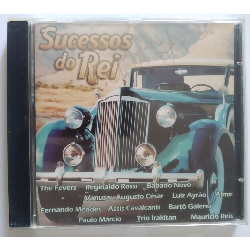 CD Sucessos do Rei – The Fevers, Reginaldo Rossi, Babado Novo, Vanusa, Assis Cavalcanti, Trio Irakitan, Paulo Márcio e outros