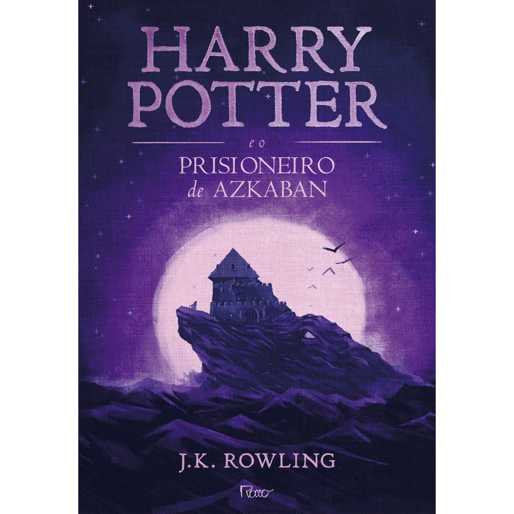 Livro: Harry Potter e o Prisioneiro de Azkaban - J. K. Rowling CAPA DURA (LIVRO NÚMERO 3) - Rocco - NOVO E LACRADO