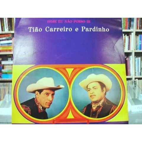 Vinil / Lp - Tião Carreiro E Pardinho - Hoje Eu Nao Posso Ir