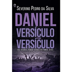 Daniel Versículo por Versículo | Severino Pedro da Silva