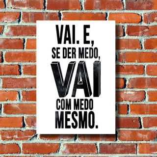Placa decorativa / Vai e se der medo vai c medo mesmo | Shopee Brasil