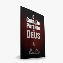 Livreto | O coração paterno de Deus | John Dawson
