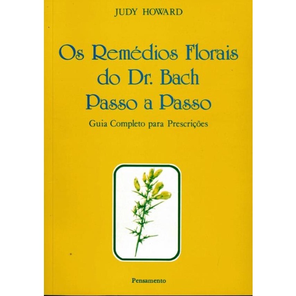 Livro - Remedios Florais Do Dr. Bach Passo A Passo - Guia Completo