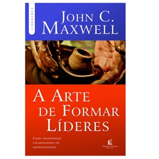 A Arte de Formar Líderes | John C , Maxwell em Oferta na Shopee