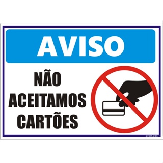 Placa sinalização Não Aceitamos Cartões - não aceito cartão credito debito em Oferta na Shopee