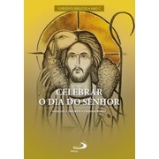 Celebrar o Dia do Senhor - Vol IV:  Subsídios Bíblicos - ANO C