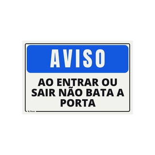 Placa de Sinalização Aviso Ao Entrar ou Sair Não Bata a Porta 15 x 20 - Azul