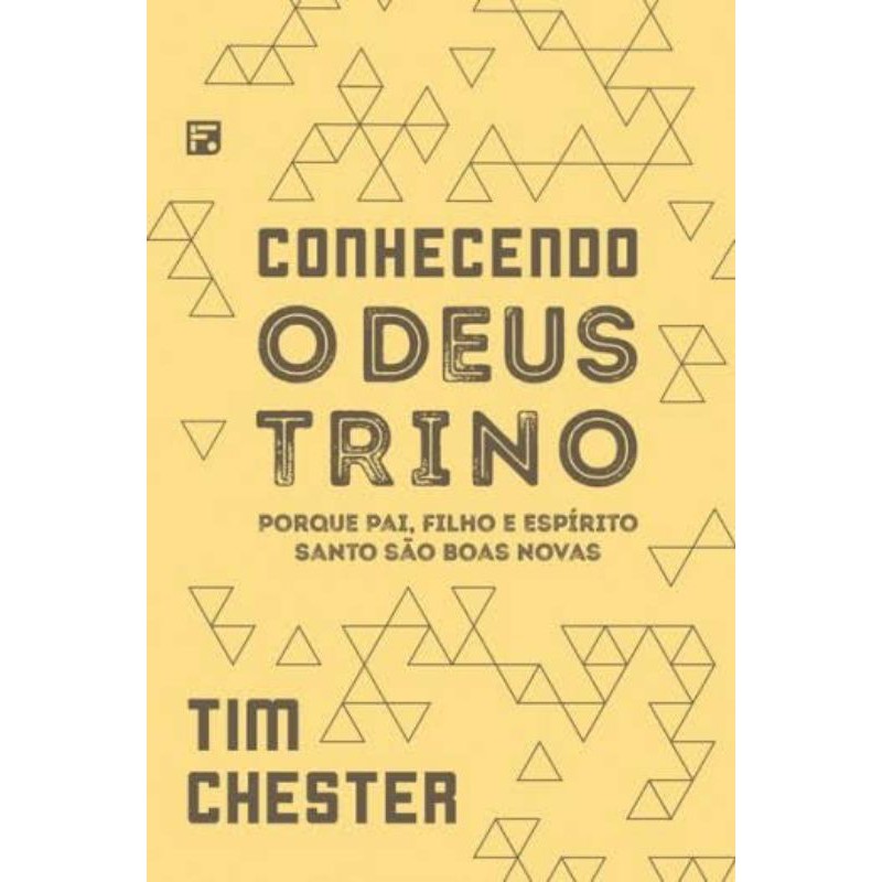 Conhecendo o Deus Trino | Tim Chester