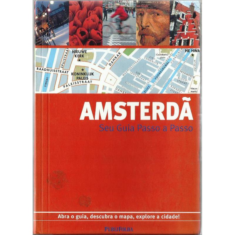 2103 Lvr- Livro 2011- Amsterdã- Seu Guia Passo A Passo- Abra o guia, descubra o mapa, explore a Cidade- Vários Autores- Viagem, Turismo