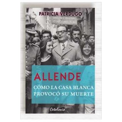 Livro Allende - Cómo La Casa Blanca Provocó Su Muerte - Patricia Verdugo - idioma espanhol