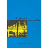 A Palavra no Espelho autor Marcus Nascimento
