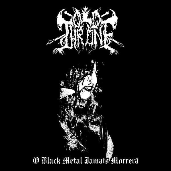 OLD THRONE (Brasil) - 2016 - O Black Metal Jamais Morrerá
