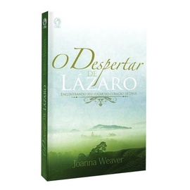O Despertar de Lázaro- Joanna Weaver - CPAD