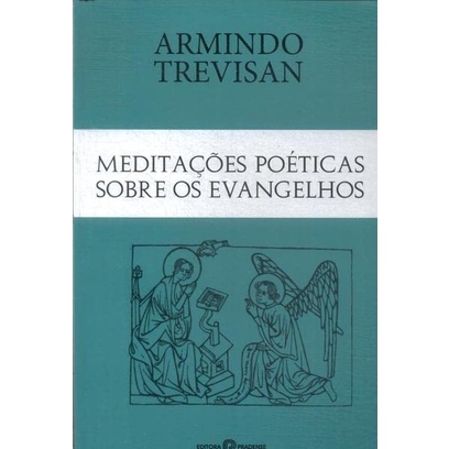 Imagem meditações poéticas sobre os evangelhos autor armindo trevisan