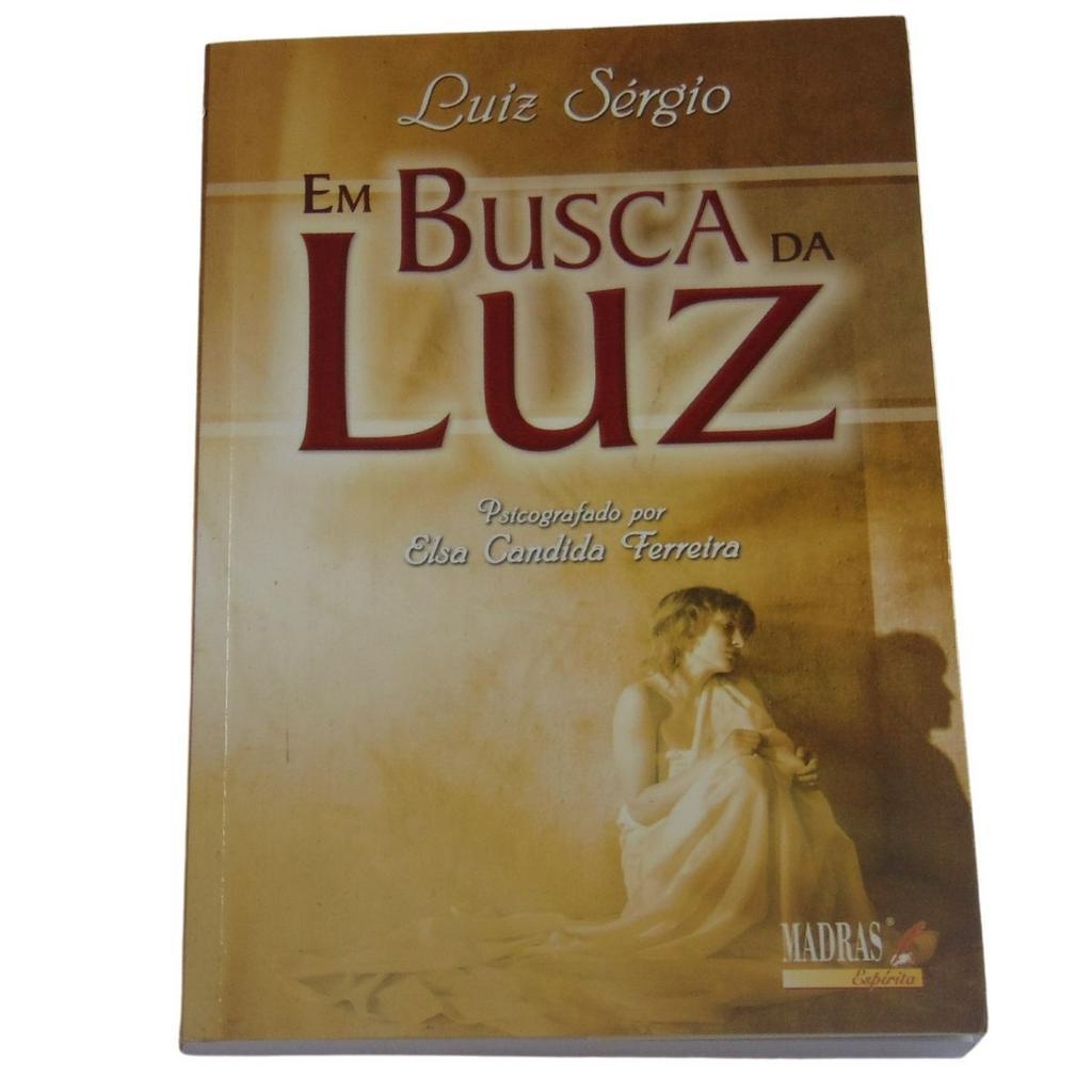 EM BUSCA DA LUZ - ELSA C. FAERREIRA - LUIZ SÉRGIO - MADRAS