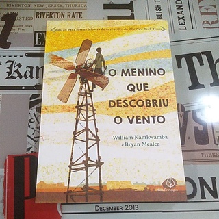 O Menino que Descobriu o Vento - William Kamkwamba e Bryan Mealer ...