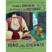 ACREDITE O JOÃO DO PÉ DE FEIJÃO É UM PESTINHA ! autor ERIC BRAUN / CRISTIAN BERNARDINI