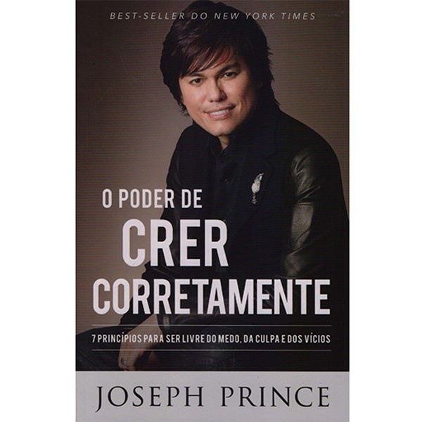 O Poder de Crer Corretamente | Joseph Prince em Oferta na Shopee