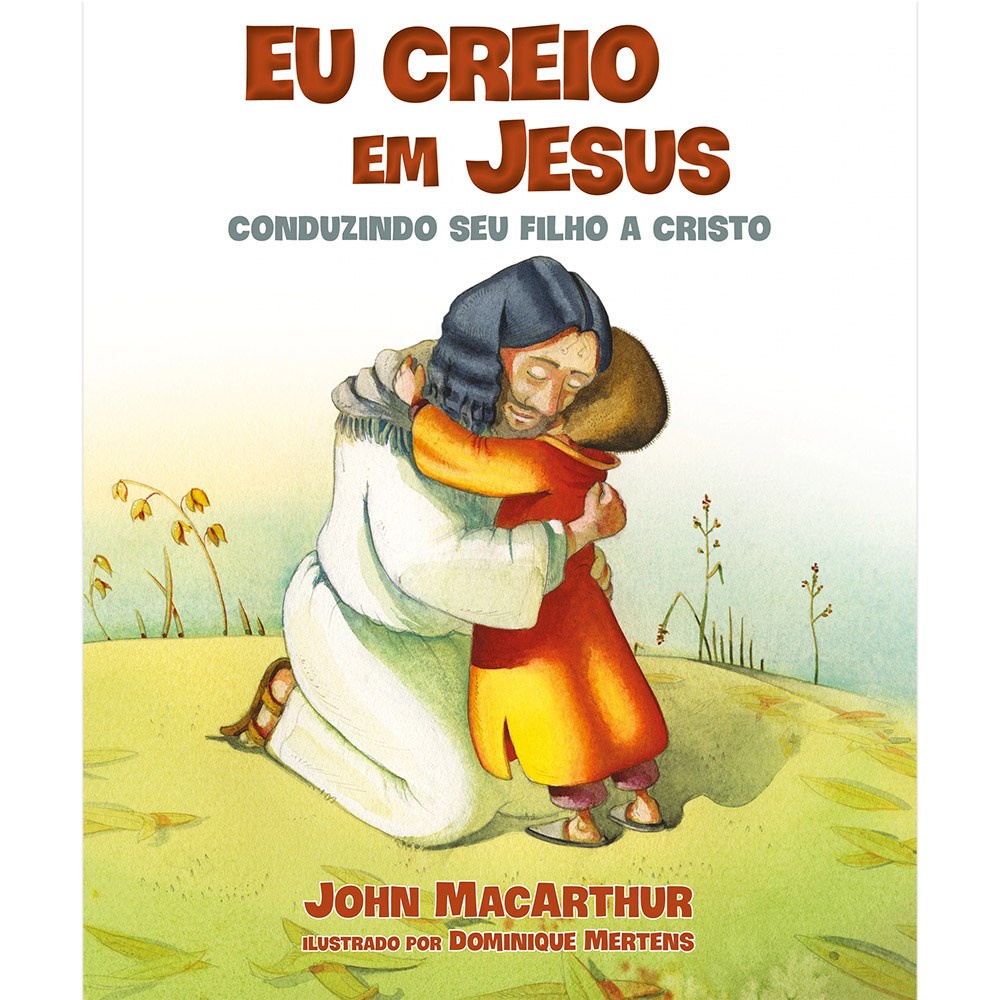 Eu Creio Em Jesus | John MacArthur
