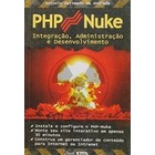 Php Nuke - Integracao, Administracao e Desenvolvimento autor Vide)