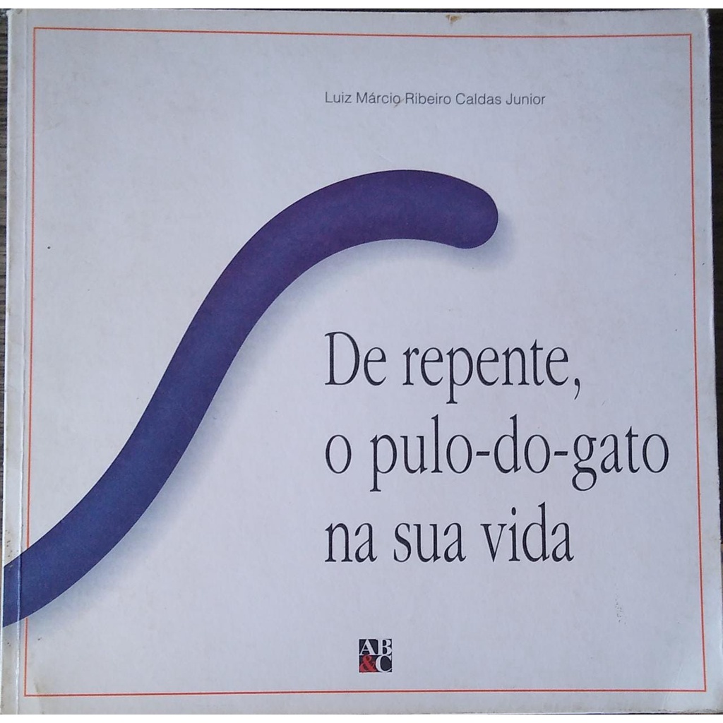De Repente o Pulo do Gato na Sua Vida