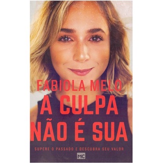 A Culpa Não é Sua | Fabiola Melo